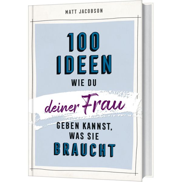 Produktbild - 100 Ideen, wie du deiner Frau geben kannst, was sie braucht