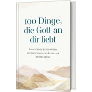 Produktbild des Artikels Buch - Gebunden, 100 Dinge, die Gott an dir liebt