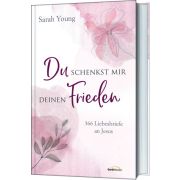 Du schenkst mir deinen Frieden