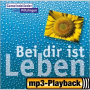 Bei dir ist Leben (Playback ohne Backings)