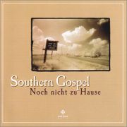 Noch nicht zu Hause - Southern Gospel