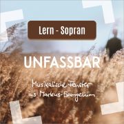 Lern-Sopran - Unfassbar