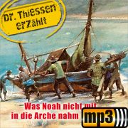 Produktbild des Artikels MP3-Hörbuch - Download, Dr. Thiessen erzählt: Was Noah nicht mit in die Arche nahm