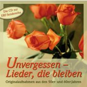 Unvergessen - Lieder, die bleiben