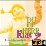 Produktbild des Artikels MP3-Album - Download, Du bist Herr - Kids (2) - Jesus, du bist mein bester Freund