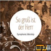 So groß ist der Herr - Symphonic Worship