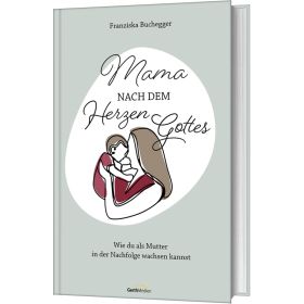 Produktbild des Artikels Buch - Gebunden Mama nach dem Herzen Gottes
