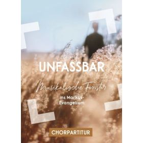 Produktbild des Artikels Liederbuch - Geheftet Unfassbar - Chorpartitur