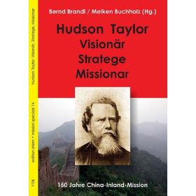 Hudson Taylor: Visionär, Stratege, Missionar