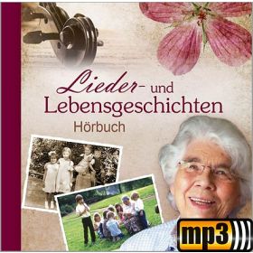 Produktbild des Artikels MP3-Hörbuch - Download Lieder- und Lebensgeschichten