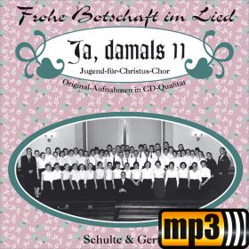 Produktbild des Artikels MP3-Album - Download Ja, damals 11 - Jugend-für-Christus-Chor