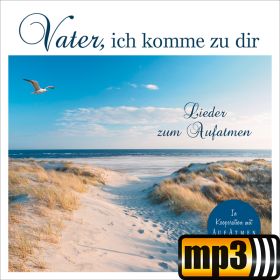 Produktbild des Artikels MP3-Album - Download Vater, ich komme zu dir