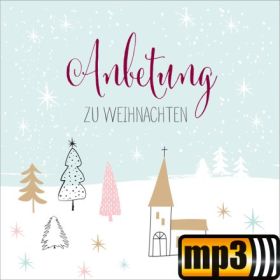 Produktbild des Artikels MP3-Track - Download Anbetung zu Weihnachten