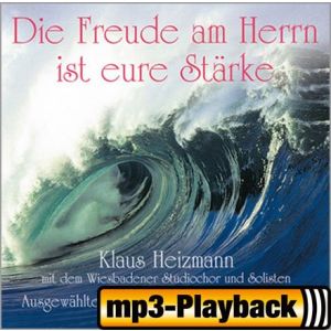 Produktbild des Artikels Die Freude am Herrn ist eure Stärke (Playback ohne Backings) (MP3-Album - Download)