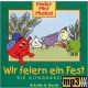 Wir feiern ein Fest