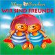 Wir sind Freunde