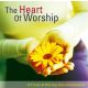 The Heart Of Worship