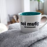 Tasse - Sei mutig und entschlossen