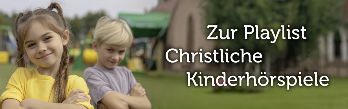 Banner zu Playlist Christliche Kinderhörspiele