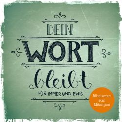 Bild zum Newsbeitrag - Dein Wort bleibt für immer und ewig