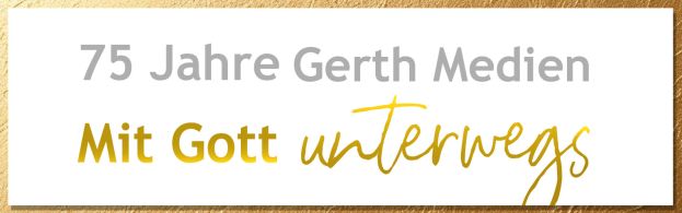 Bild zum Beitrag - 75 Jahre Gerth Medien