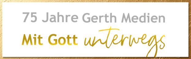 75 Jahre Gerth Medien